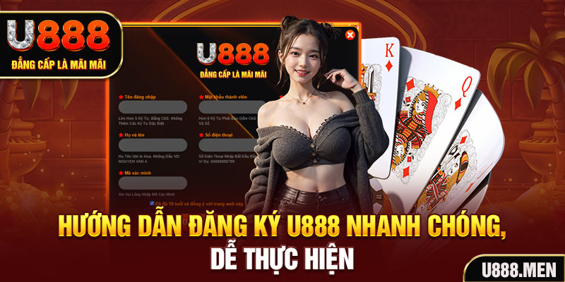 Đăng Ký U888: Thao Tác Nhanh Chóng, Cá Cược Thưởng Lớn Hướng dẫn đăng ký U888 nhanh chóng, dễ thực hiện