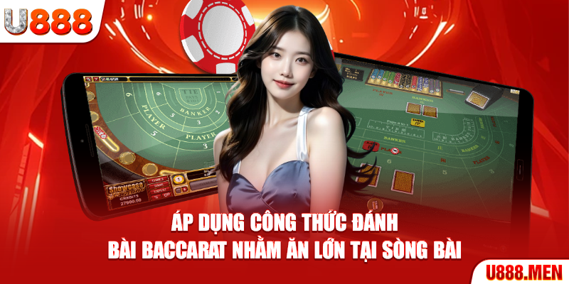 Công Thức Đánh Bài Baccarat - 5 Sách Lược Tăng Tỷ Lệ Thắng Áp dụng công thức đánh bài Baccarat nhằm ăn lớn tại sòng bài